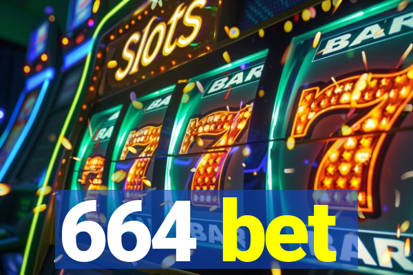 664 bet